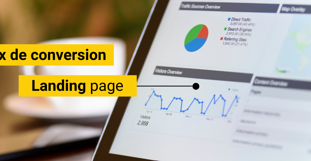 Augmentez vos taux de conversion grâce au landing page